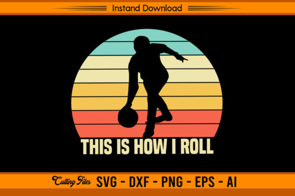 This is How I Roll - Retro Bowling